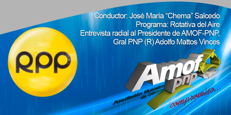 Entrevista Radio RPP al General PNP (R) Adolfo Mattos Vinces